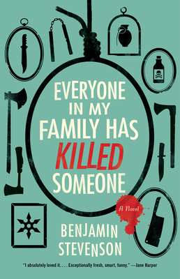 ARC Review: Everyone In My Family Has Killed Someone by Benjamin Stevenson
