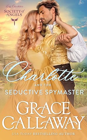 ARC Review: Charlotte and the Seductive Spymaster by Grace Callaway